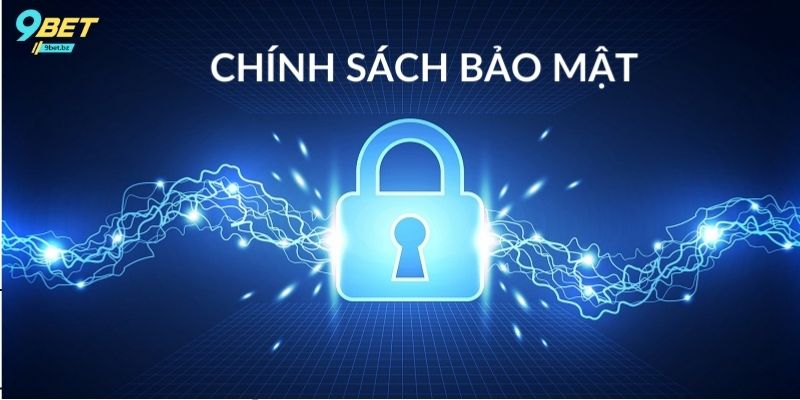 Đôi nét về chính sách bảo mật 9bet