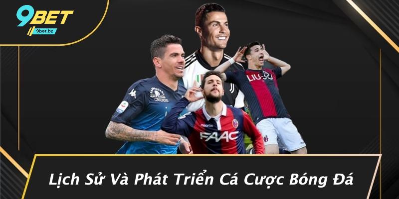Lịch Sử Và Phát Triển Cá Cược Bóng Đá