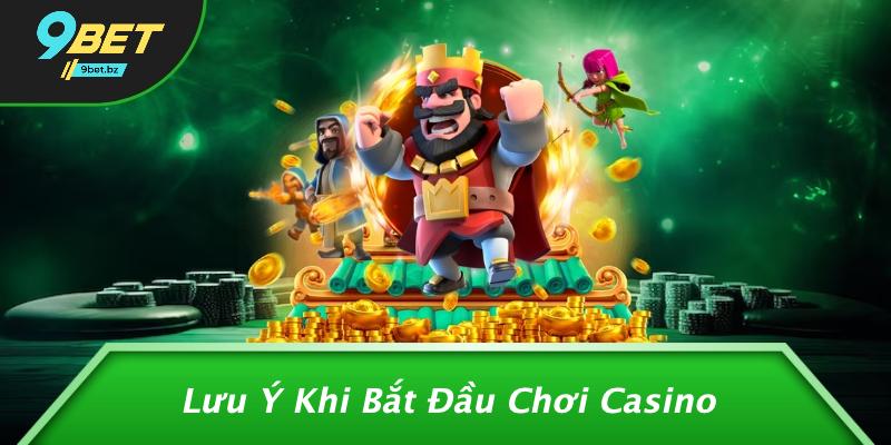 Lưu Ý Khi Bắt Đầu Chơi Casino