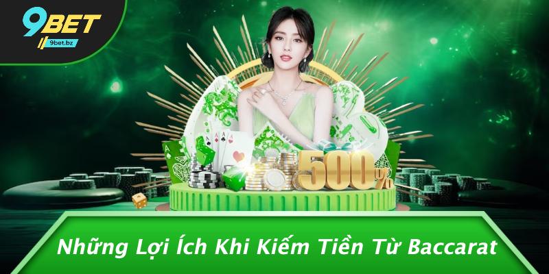 Những Lợi Ích Khi Kiếm Tiền Từ Baccarat