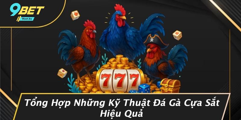 Tổng Hợp Những Kỹ Thuật Đá Gà Cựa Sắt Hiệu Quả