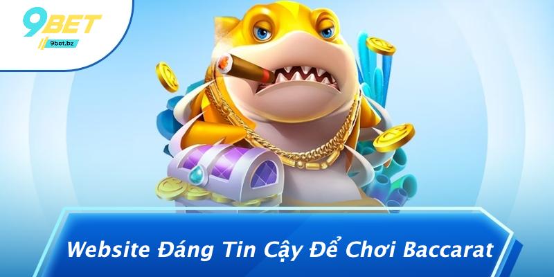 Website Đáng Tin Cậy Để Chơi Baccarat