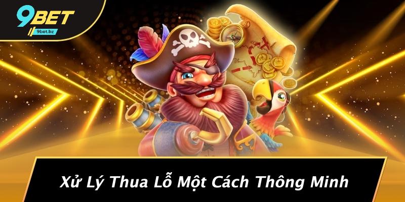 Xử Lý Thua Lỗ Một Cách Thông Minh